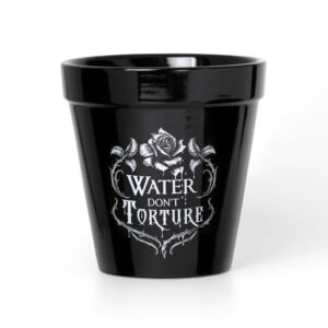 Water Don't Torture Plant Pot
