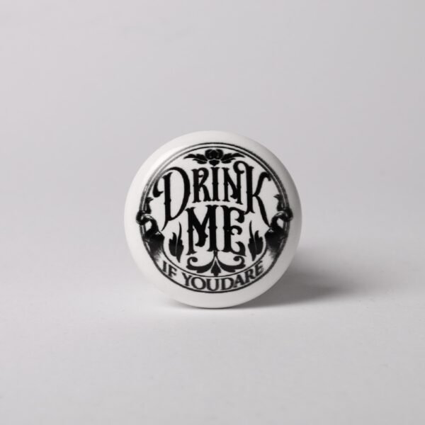 Drink Me If You Dare