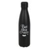 Bat Shit Crazy Metal Water Bottle