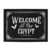 Welcome To Our Crypt Wall Plaque