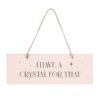 I Have A Crystal For That Hanging Sign