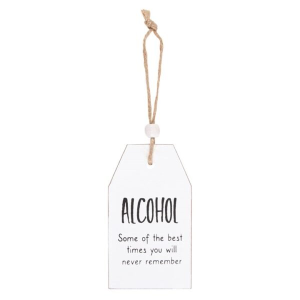 Alcohol Best Times You Will Never Remember Hanging Sentiment Sign