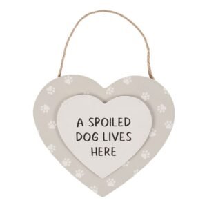 A Spoiled Dog Lives Here Hanging Heart Sign